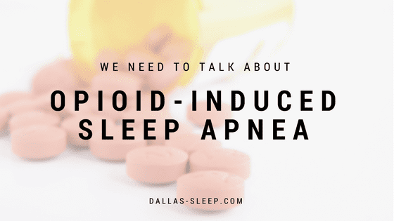We Need To Talk About Opioid-Induced Sleep Apnea